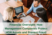 Financial Oversight: How Management Companies Protect HOA Assets and Prevent Fraud