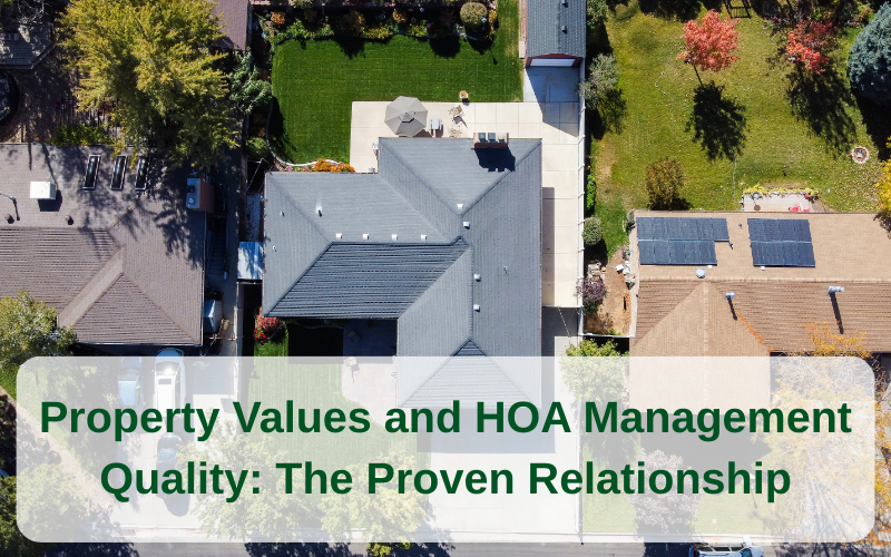 Property Values and HOA Management Quality The Proven Relationship